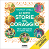 Le sette storie del coraggio per crescere bambini felici - Giorgia Cozza