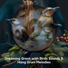 Dreaming Great with Birds Sounds & Hang Drum Melodies