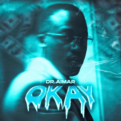 Okay (feat. Dr.Aimar) - Single