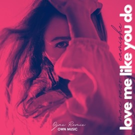 Love Me Like You Do (Ojax Remix) Max Oazo & Camishe