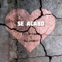Se acabo (feat. DjYanko FirstClass) - Single - Felix Cuba