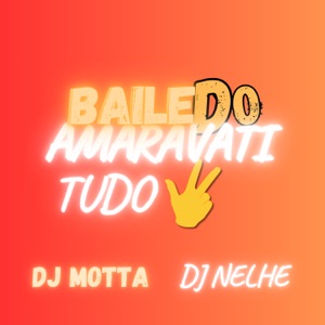 BAILE DO AMARAVATI - TUDO 3, TA NORMAL (feat. DJ MOTTA)