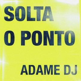 Solta o Ponto Adame DJ