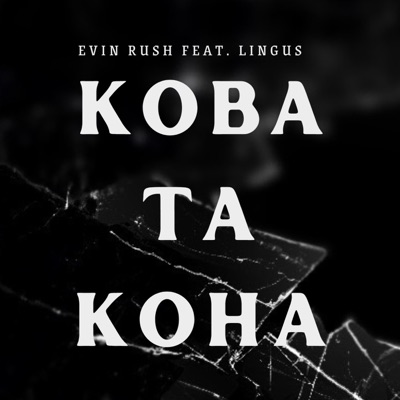 Koba Ta Koha (feat. Evin Rush) - Single