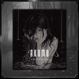 AKUMU 悪夢 (feat. BLVCK) HANZO 陰陽