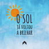 O Sol Já Voltou A Brilhar artwork