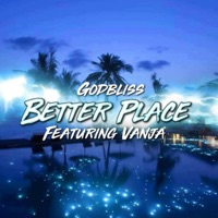 Better Place (feat. Vanja) - Single - Godbliss