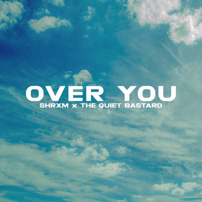 Over You (feat. The Quiet Bastard) - Single