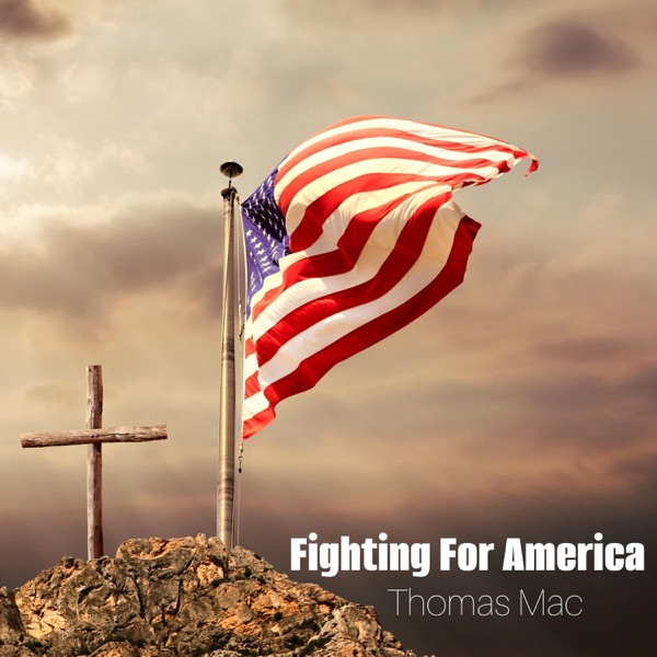 Album cover for Fighting For America - Single by Thomas Mac