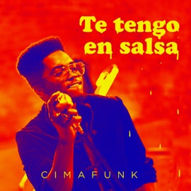 Te tengo en salsa Cimafunk