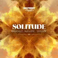 Solitude — Kasango, Auguste, Tayllor