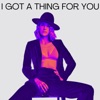 I Got a Thing For You - Single