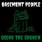 Oscar the Grouch - basement people lyrics