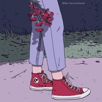 When You're Around - Single - Late June