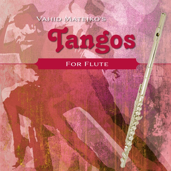 Vahid Matejko's Tangos for Flute