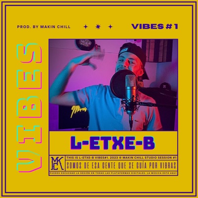 L-ETXE-B  MAKIN CHILL VIBES #1 (feat. L-Etxe-B) - Single