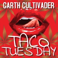 Taco Tuesday - Single - Garth Cultivader