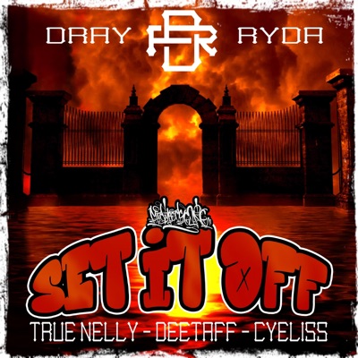 SET IT OFF (feat. DEETAFF, CYELISS & TRUE NELLY) - Single