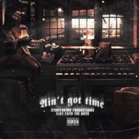 Ain't Got Time (feat. Yayo the Boss) - Single - stompdown productions