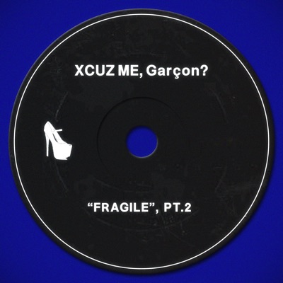 Fragile PT 2 - XCUZ ME, Garçon?
