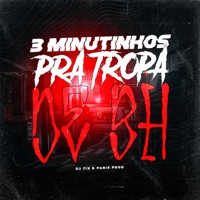 3 Minutinhos pra Tropa de Bh - Single - dj de paris & DJ TIX