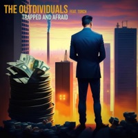 Trapped and Afraid (feat. Torch) - Single - The Outdividuals