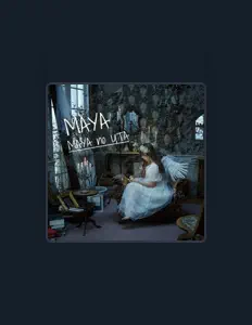 聆聽 MAYA、觀看音樂影片、閱讀小傳、查看巡演日期等！