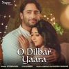 O Dilbar Yaara - Single