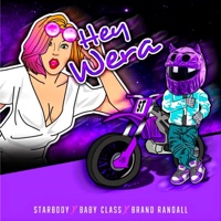Hey Wera (feat. Brand Randall & Baby Class) - Single - Starboooy.