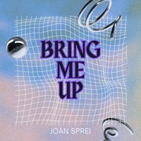 Bring Me Up - Single - Joan Sprei