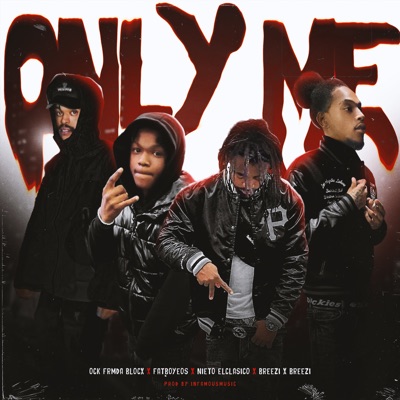 only me (feat. Ock FrmDa Blocx, FatBoyEos & Breezi X Breezi) - Single