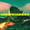 Compromisso (feat. É O CAVERINHA) - MC Fefe Da ZL lyrics