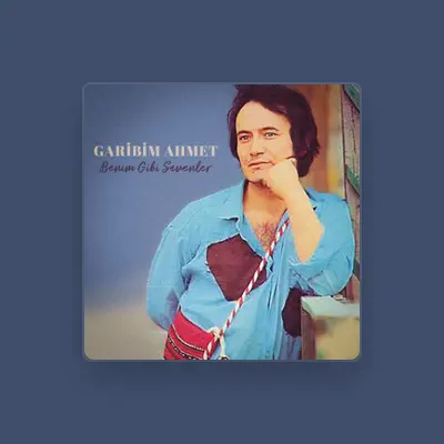 Listen to Garibim Ahmet, watch music videos, read bio, see tour dates & more!