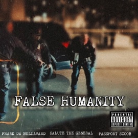 False Humanity (feat. Frank Da Bullavard & Salute the General) Passport Scoob