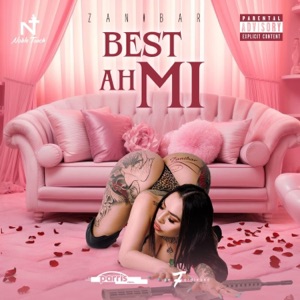Best Ah Mi (feat. Zanibar)