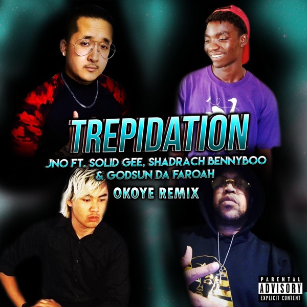 Trepidation (feat. Solid Gee, Shadrach Bennyboo & Godsun Da Faroah) [Okoye Remix]