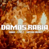 Damos Rabia (feat. El Boys C & Campesinos Originales) - Single - Chamaco