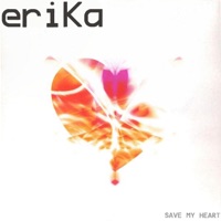 Erika - Save My Heart (Corto Mix)