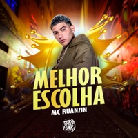 Melhor Escolha - Single - MC Ruanzin & NAKAZIN