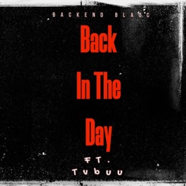 Back In the Day (feat. TVBUU) BACKEND BLAQC