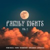 Family Nights Vol.2 (feat. King Reyes & Lenny Face) - Single