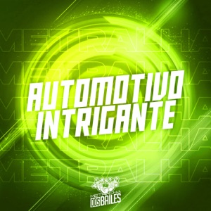 Automotivo Intrigante