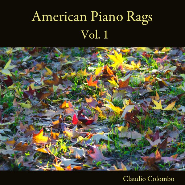 American Piano Rags, Vol. 1 - Album by Claudio Colombo - Apple Music