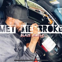 Met Me Broke - Single - Blaze Jewelz