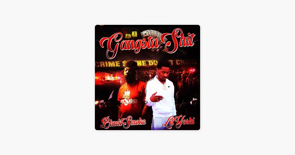 Gangsta Shit (feat. Lit Yoshi) - Single》- Blacksmoke的专辑- Apple