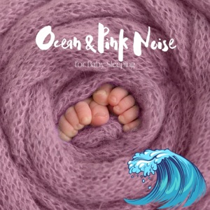 Ocean & Pink Noise for Baby Sleeping