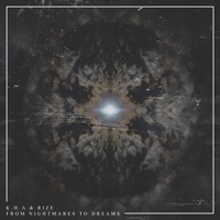 From Nightmares to Dreams - K.H.A. & Rize