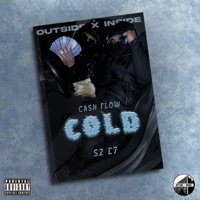 Cold - S2.E7 - Single - Outside x Inside & Ca$hflow