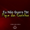 Eu Não Quero Tbt Pique das Casinhas - Single