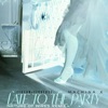 Late To the Party (Remix) - Single